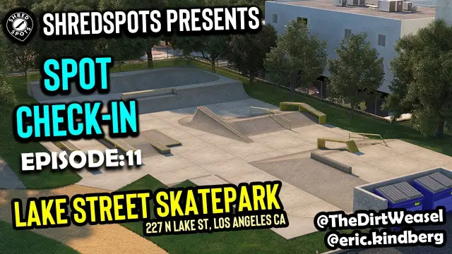 Spot Check-in | Ep:11 | Lake Street Skatepark Los Angeles California | Dirtweasel &amp; Eric | Ifskateco