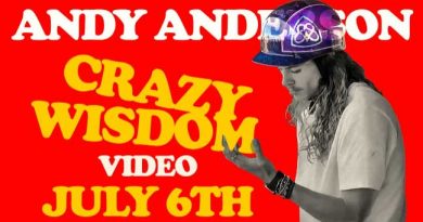 Andy Anderson - Crazy Wisdom Video Drop