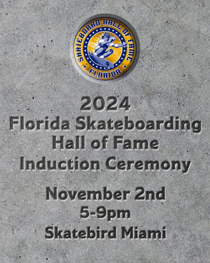 2024 Florida Skateboarding Hall of Fame Inductions Nov. 2, Miami